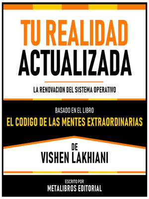cover image of Tu Realidad Actualizada--Basado En El Libro El Codigo De Las Mentes Extraordinarias De Vishen Lakhiani
